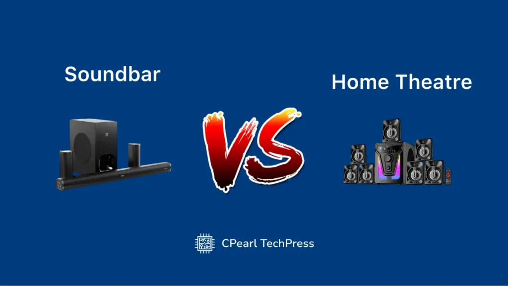 A detail analysis of most common asked question - Soundbar vs Home theatre: Which is better?