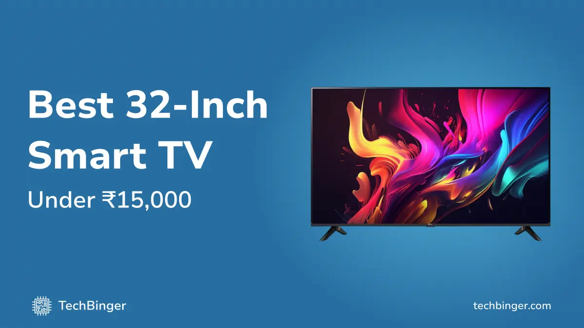 Best 32-Inch Smart TVs Under ₹15,000 – Top 5 Picks for 2025