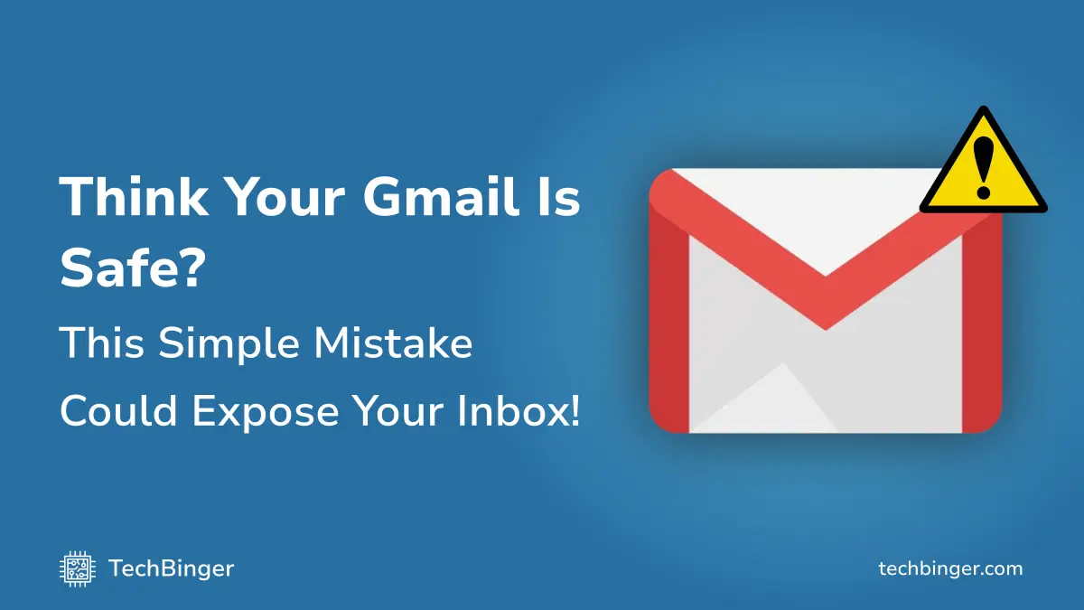 Is Your Gmail Secure? This Common Mistake Could Let Strangers Access Your Inbox!