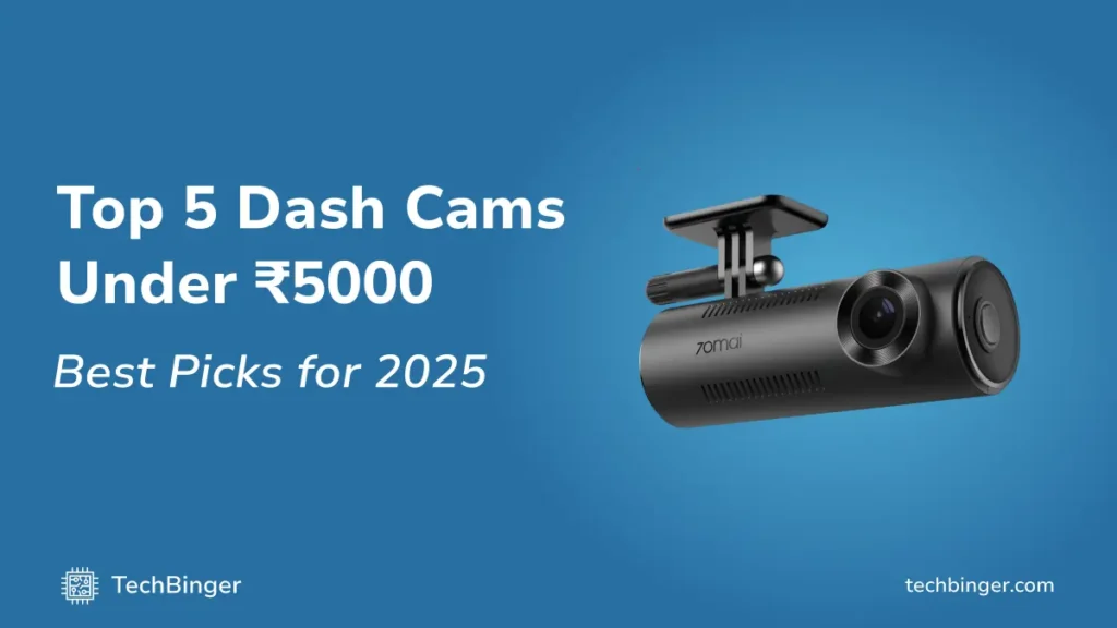 best dash cam under 5000 2025 - TechBinger