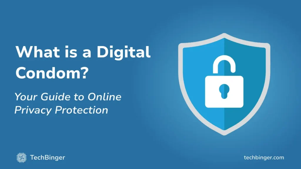 digital condom online privacy protection guide - TechBinger